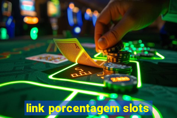 link porcentagem slots